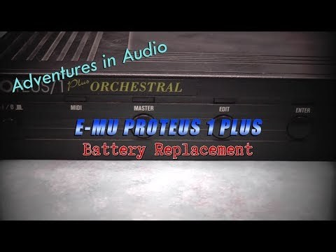 Adventures in Audio - E-Mu Proteus 1 Plus - Battery Replacement
