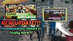 Supermarket Simulator Customization Update Is Finally Here