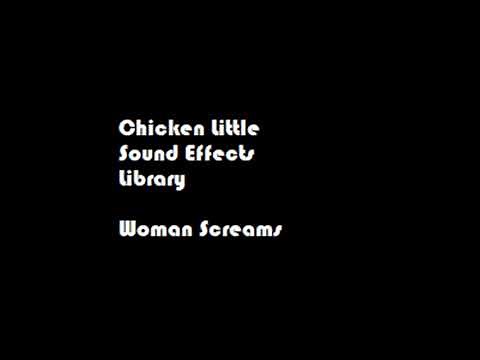 Chicken Little Sound Effects Library: Woman Screams (for Myles Moss)