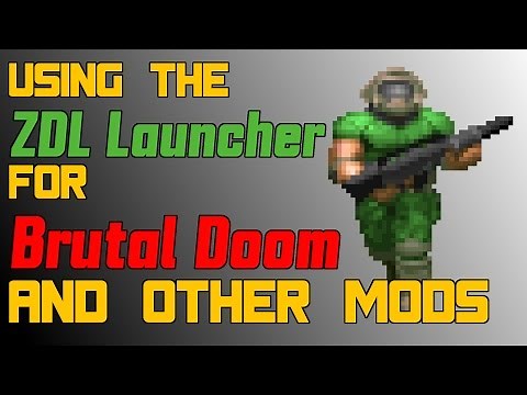 How to Use the ZDL Launcher for Brutal Doom and Other Mods