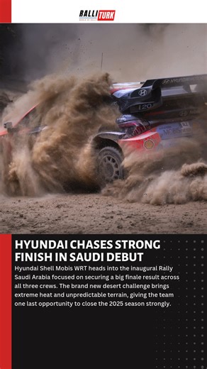 HYUNDAI CHASES STRONG FINISH IN SAUDI DEBUT | Hyundai Shell Mobis WRT heads into the inaugural Rally Saudi Arabia focused on securing a big finale result across all three crews. The brand new desert challenge brings extreme heat and unpredictable terrain, giving the team one last opportunity to close the 2025 season strongly. | RalliTurk.net