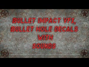 Bullet impact VFX and Bullet hole decals with sounds (UE4)
