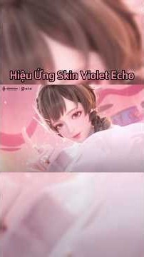 Hiệu Ứng Trang Phục Violet Echo #lienquanmobile