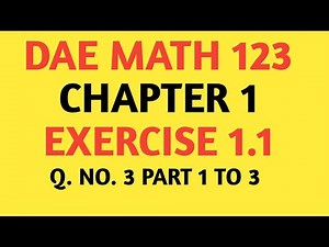DAE Math 123 Chapter 1 Exercise 1.1 Question No. 3 Part 1 To 3