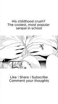 His Childhood Crush Is the Most Popular Senpai in School | #popular #trending #manga