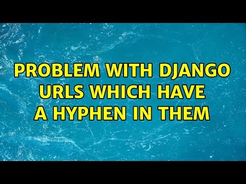 Problem with django urls which have a hyphen in them (2 Solutions!!)