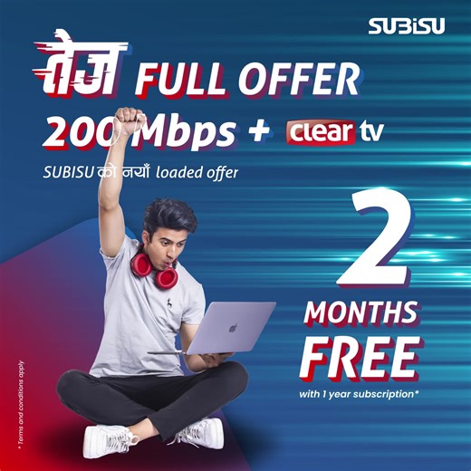 Subscribe to high-speed internet for 12 months (including Clear TV) and get additional 2 months of free internet. Unlock the new speed with Subisu’s high-speed internet. Subisu’s Tej full package offers you an internet speed of 200 Mbps for a smoother internet experience while working and for entertainment purposes. For more details, visit: https://campaign.subisu.net.np/tez-full-offer Call Subisu Call Center at 01-4235888 or 9801235888 or visit our website https://subisu.net.np/ or you can also