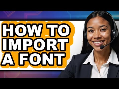 How to Import a Font (Full Guide)