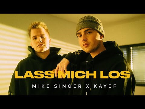 MIKE SINGER x KAYEF – Lass mich los [Offizielles Musikvideo]