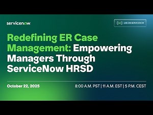 Live on ServiceNow: Redefining ER Case Management: Empowering Managers Through ServiceNow HRSD