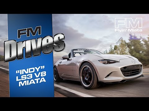 FM's 525hp LS3 V8 ND Miata (FM Drives "Indy" )