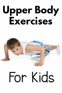Creative Upper Body Exercises For Kids