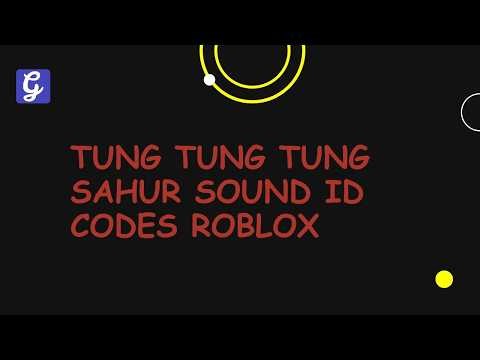 Tung Tung Tung Sahur Sound ID codes Roblox