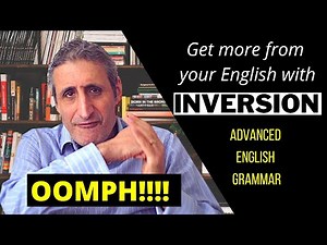 Advanced Grammar Techniques: How to use INVERSION for Nuanced Communication