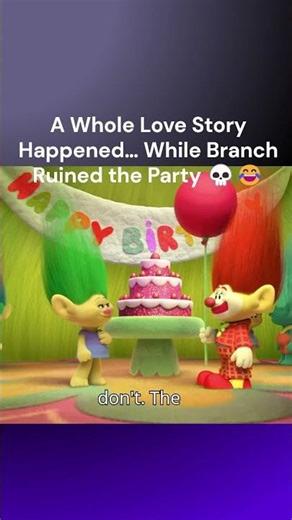 They lived, they loved, they died all while Branch is..💀😂#movie #moments #dreamworks #funny #shorts