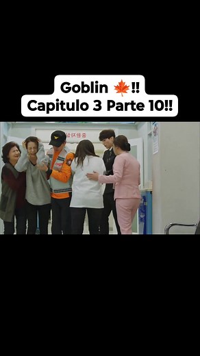 Goblin 🍁"El Solitario Ser Inmortal"!! Capitulo 3 Parte 10!! #goblin #drama #Entretenimiento #novelascoreana | Novelas Coreana
