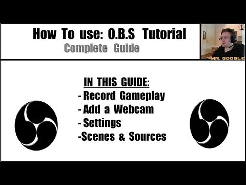 How To: Record Gameplay with OBS, add a Webcam, Text & Settings explained [FULL Tutorial]