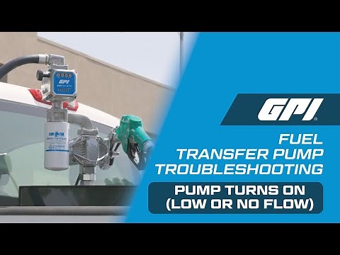 GPI Fuel Transfer Pump Troubleshooting - Pump Turns On (Low or No Flow)
