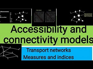 Transport network models , Accessibility and connectivity geography