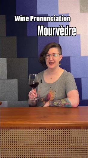 Wine Pronunciation- Mourvèdre