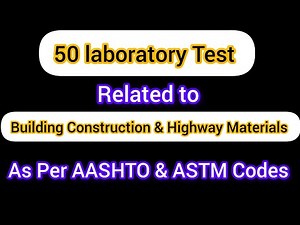 Civil Laboratory Tests _ Building Construction & Highway Materials as per AASHTO & ASTM Code.