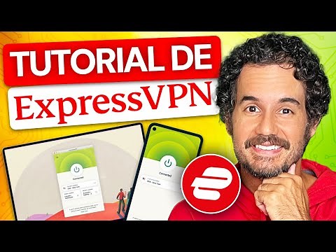 Cómo usar ExpressVPN: Tutorial COMPLETO de ExpressVPN
