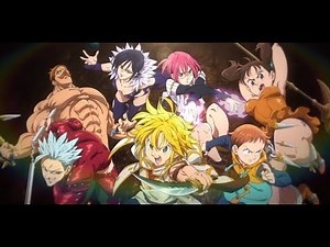 「AMV」Nanatsu No Taizai Season 2-Perfect Time-