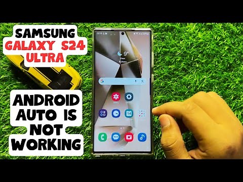 Samsung Galaxy S24 Ultra Android Auto is Not Working – How to Fix