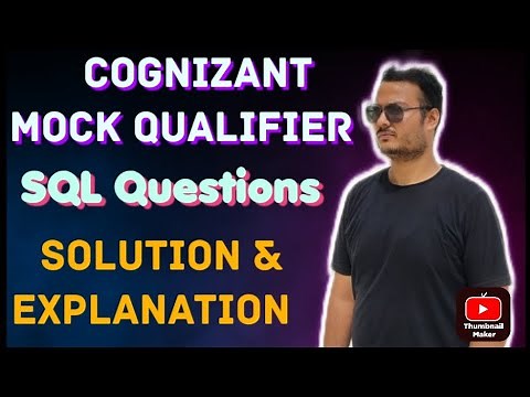 COGNIZANT Mock Qualifier SQL Questions || Detailed Solution and Explanation