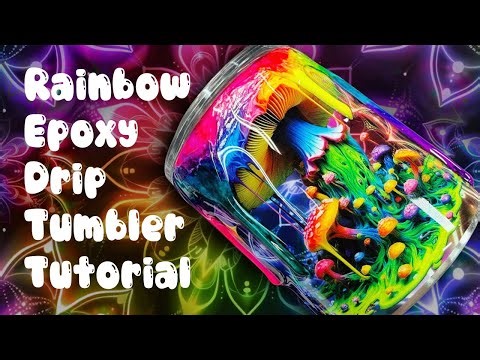 Rainbow Epoxy Drip Tumbler Tutorial