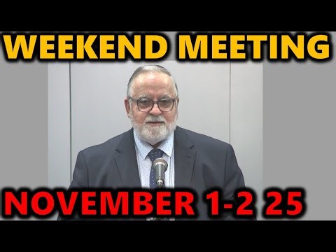 Weekend Meeting for November 1-2 2025
