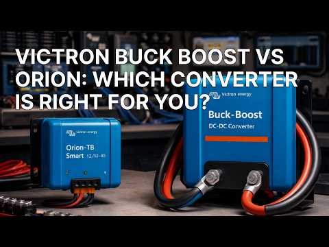 Victron Buck-Boost vs Orion XS — Which DC-DC Converter Should You Choose?