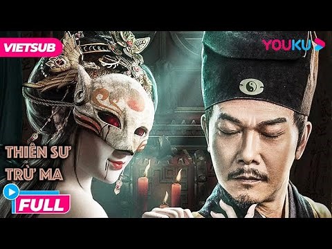 [VIETSUB] Thiên Sư Trừ Ma - The Exorcist | Pháp Sư "Thu Phục" Yêu Ma | Phim Kinh Dị | Phim Lẻ YOUKU