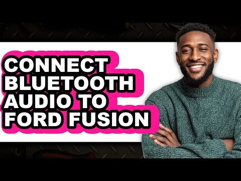 How to Connect Bluetooth Audio to Ford Fusion (Updated 2025)