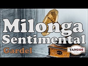 Milonga Sentimental - Carlos Gardel con Letra