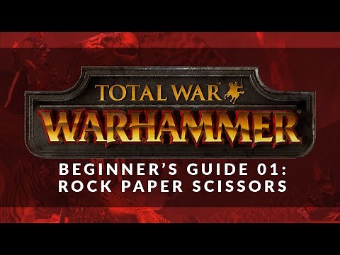 Total War: Warhammer - Beginner's Guide 01: Rock Paper Scissors
