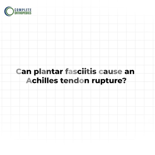 Can plantar fasciitis cause an Achilles tendon rupture?