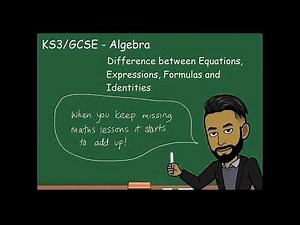 KS3/GCSE Maths - Algebra: Difference between Equations Expressions Formulas and Identities
