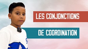Les conjonctions de coordination | Anir RAMMI