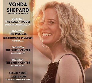 We hope you can make one (or all?!!) of these shows!! Featuring James Ralston, Jim Hanson and Fritz Lewak!! Jack Tempchin opening at The Coach House! The Coach House San Juan Capistrano, Musical Instrument Museum - MIM, The Smith Center | Vonda Shepard