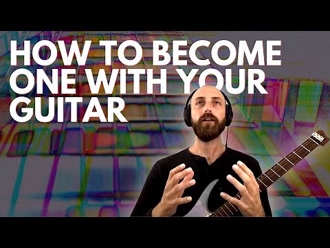 How To Become One With Your Guitar | Breakthrough Guitar