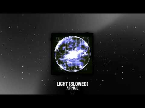 LIGHT (Slowed + Reverb) - Airmail (Official Visualizer)