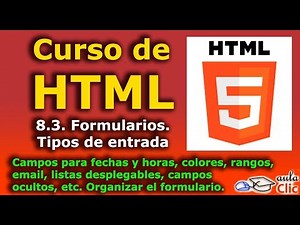 Curso de HTML. 8.3. Formularios. Tipos de entrada.