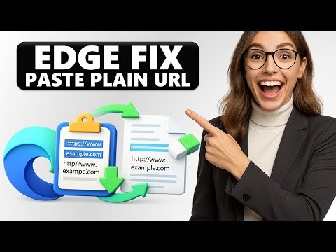 MICROSOFT EDGE: Paste URLs as Plain Text Not Hyperlinks