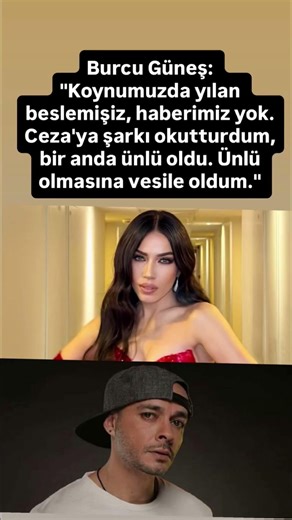 Burcu Güneş koynumuzda yılan beslemişiz haberimiz yok cezaya şarkı okuttudun bir anda ünlü oldu