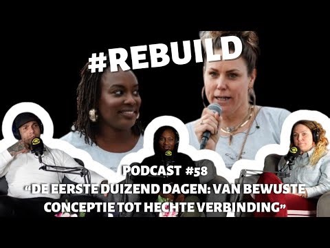“De Eerste 1000 Dagen: Van Bewuste Conceptie tot Hechte Verbinding” #Rebuild podcast #58