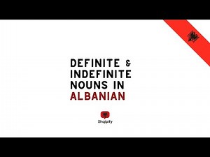 Definite & Indefinite Singular Nouns in Albanian | Albanian Grammar Explained