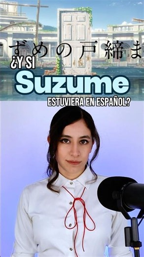 🔥ASÍ SOANRÍA SUZUME si ESTUVIERA en ESPAÑOL 🤯 #suzume #suzumenotojimari