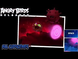 Angry Birds Reloaded Space All Cutscenes Version 3.22