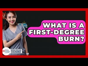 What Is A First-degree Burn? - Nursing Knowledge Exchange